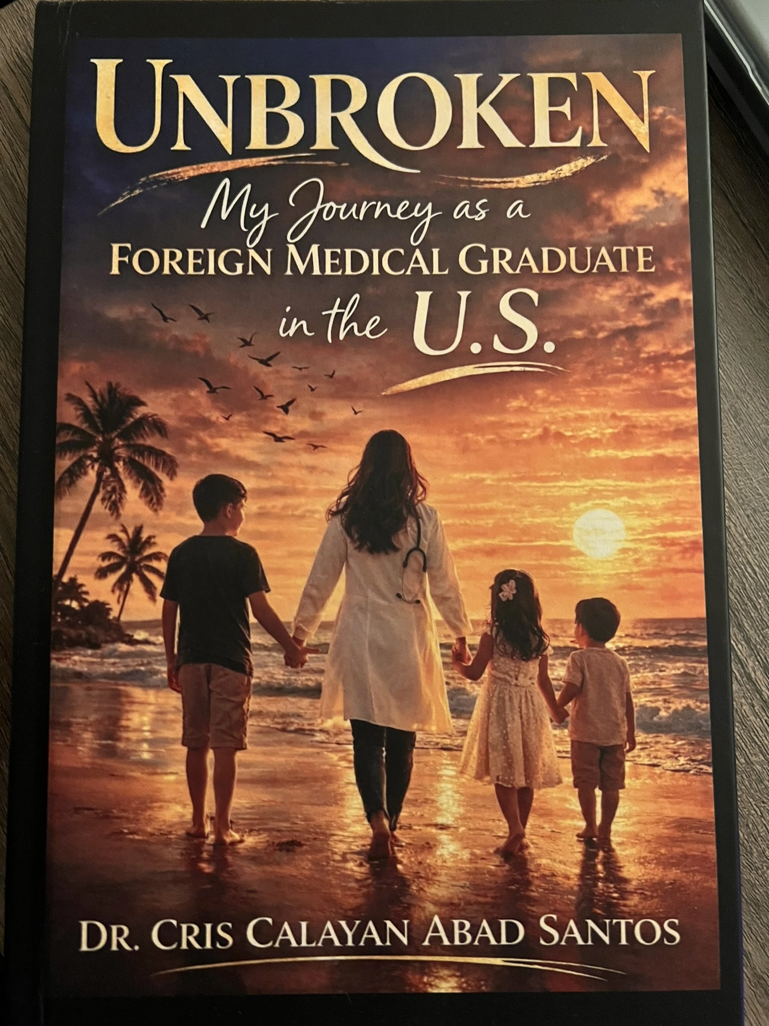 Cover of Unbroken: My Journey as a Foreign Medical Graduate in the U.S.